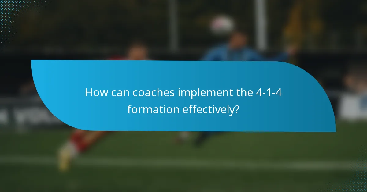 How can coaches implement the 4-1-4 formation effectively?