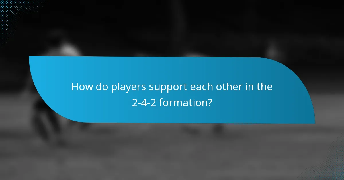 How do players support each other in the 2-4-2 formation?