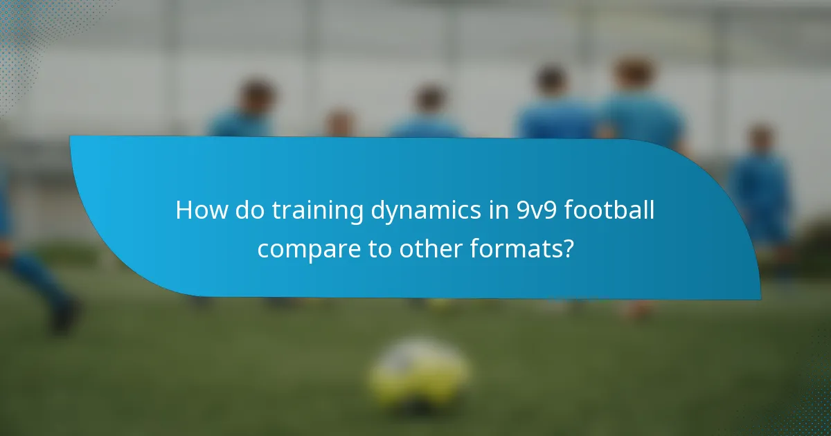 How do training dynamics in 9v9 football compare to other formats?