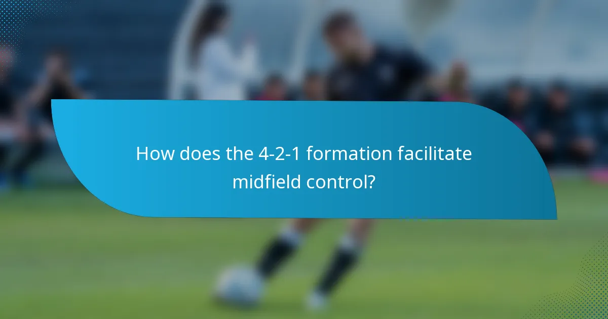 How does the 4-2-1 formation facilitate midfield control?
