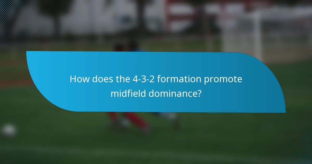 How does the 4-3-2 formation promote midfield dominance?