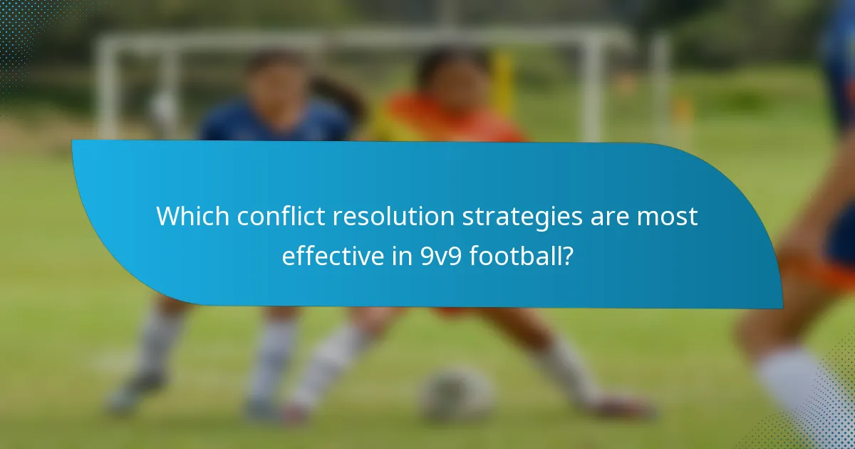 Which conflict resolution strategies are most effective in 9v9 football?