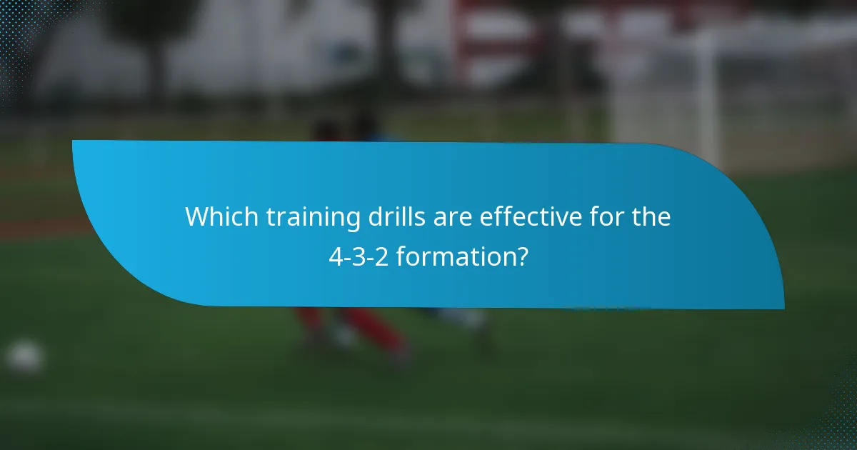 Which training drills are effective for the 4-3-2 formation?